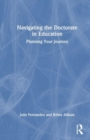 Navigating the Doctorate in Education : Planning Your Journey - Book
