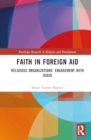 Faith in Foreign Aid : Religious Organizations’ Engagement with USAID - Book