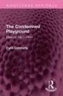 The Condemned Playground : Essays: 1927-1944 - Book