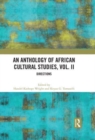 An Anthology of African Cultural Studies, Volume II : Directions - Book