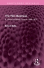 The Film Business : A History of British Cinema 1896-1972 - Book