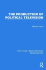The Production of Political Television - Book