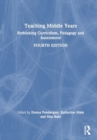 Teaching Middle Years : Rethinking Curriculum, Pedagogy, and Assessment - Book