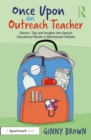 Once Upon an Outreach Teacher : Stories, Tips and Insights into Special Educational Needs in Mainstream Schools - Book