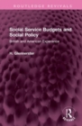 Social Service Budgets and Social Policy : British and American Experience - Book