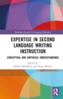 Expertise in Second Language Writing Instruction : Conceptual and Empirical Understandings - Book