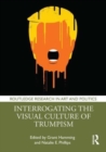 Interrogating the Visual Culture of Trumpism - Book