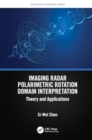 Imaging Radar Polarimetric Rotation Domain Interpretation : Theory and Applications - Book