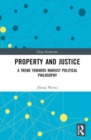 Property and Justice : A Trend Towards Marxist Political Philosophy - Book