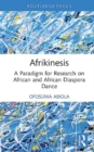 Afrikinesis : A Paradigm for Research on African and African Diaspora Dance - Book