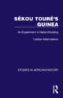 Sekou Toure’s Guinea : An Experiment in Nation Building - Book