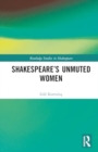 Shakespeare’s Unmuted Women - Book