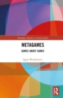 Metagames : Games about Games - Book
