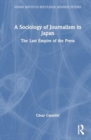 A Sociology of Journalism in Japan : The Last Empire of the Press - Book