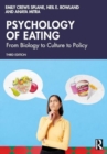 Psychology of Eating : From Biology to Culture to Policy - Book