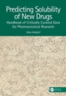 Predicting Solubility of New Drugs : Handbook of Critically Curated Data for Pharmaceutical Research - Book