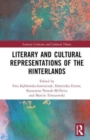 Literary and Cultural Representations of the Hinterlands - Book