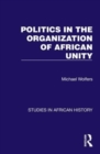 Politics in the Organization of African Unity - Book