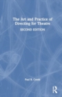 The Art and Practice of Directing for Theatre - Book