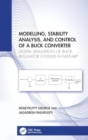 Modelling, Stability Analysis, and Control of a Buck Converter : Digital Simulation of Buck Regulator Systems in MATLAB® - Book