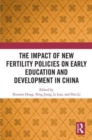 The Impact of New Fertility Policies on Early Education and Development in China - Book
