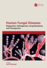 Human Fungal Diseases : Diagnostics, Pathogenesis, Drug Resistance and Therapeutics - Book