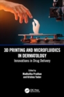 3D Printing and Microfluidics in Dermatology : Innovations in Drug Delivery - Book