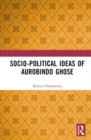 Socio-political Ideas of Aurobindo Ghose - Book