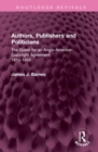 Authors, Publishers and Politicians : The Quest for an Anglo-American Copyright Agreement, 1815-1854 - Book