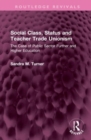 Social Class, Status and Teacher Trade Unionism : The Case of Public Sector Further and Higher Education - Book