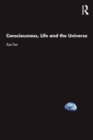 Consciousness, Life and the Universe - Book