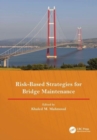 Risk-Based Strategies for Bridge Maintenance : Proceedings of the 11th New York City Bridge Conference, 21-22 August 2023, New York, USA - Book