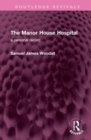 The Manor House Hospital : A Personal Record - Book