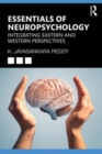 Essentials of Neuropsychology : Integrating Eastern and Western Perspectives - Book