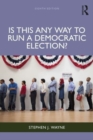 Is This Any Way to Run a Democratic Election? - Book
