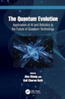 The Quantum Evolution : Application of AI and Robotics in the Future of Quantum Technology - Book