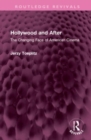Hollywood and After : The Changing Face of American Cinema - Book