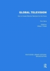 Global Television : How to Create Effective Television for the Future - Book