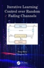 Iterative Learning Control over Random Fading Channels - Book