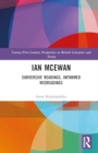 Ian McEwan : Subversive Readings, Informed Misreadings - Book
