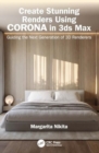 Create Stunning Renders Using Corona in 3ds Max : Guiding the Next Generation of 3D Renderers - Book