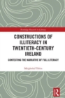 Constructions of Illiteracy in Twentieth-Century Ireland : Contesting the Narrative of Full Literacy - Book