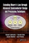 Extending Moore's Law through Advanced Semiconductor Design and Processing Techniques - Book