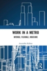 Work in a Metro : Intense, Flexible, Insecure - Book