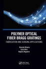 Polymer Optical Fiber Bragg Gratings : Fabrication and Sensing Applications - Book