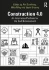 Construction 4.0 : An Innovation Platform for the Built Environment - Book