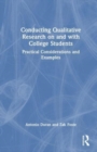 Conducting Qualitative Research on and with College Students : Practical Considerations and Examples - Book