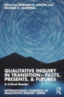 Qualitative Inquiry in Transition—Pasts, Presents, & Futures : A Critical Reader - Book