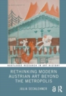 Rethinking Modern Austrian Art Beyond the Metropolis - Book