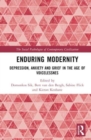 Enduring Modernity : Depression, Anxiety and Grief in the Age of Voicelessnes - Book